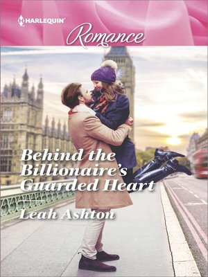 cover image of Behind the Billionaire's Guarded Heart